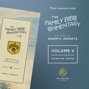 The Family Bible Commentary by Rev. Dr. Adam Koontz